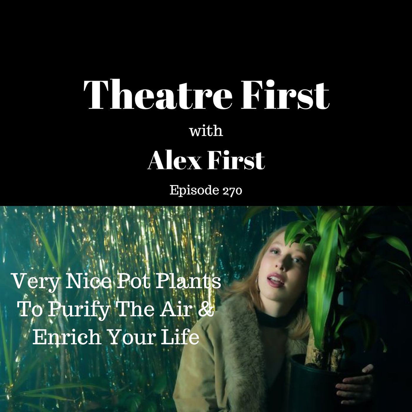 Very Nice Pot Plants To Purify The Air and Enrich Your Life (Theatre Works, Melbourne Australia) episode artwork
