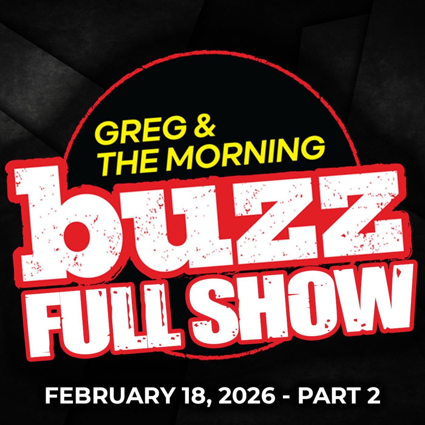 02-18-2026 (Pt. 2) Greg & The Morning Buzz 02-18-2026 (Pt. 2) Greg & The Morning Buzz