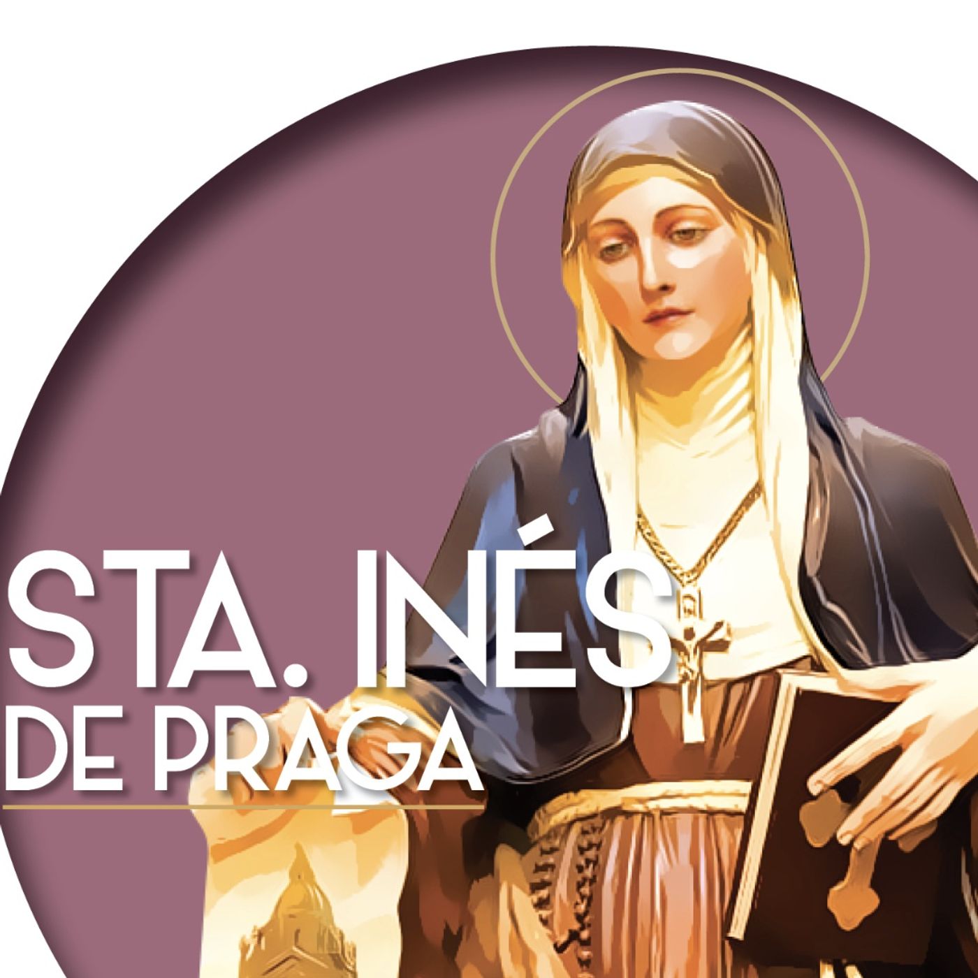 Sábado Semana II Cuaresma. Sta. Inés de Praga, virgen episode artwork
