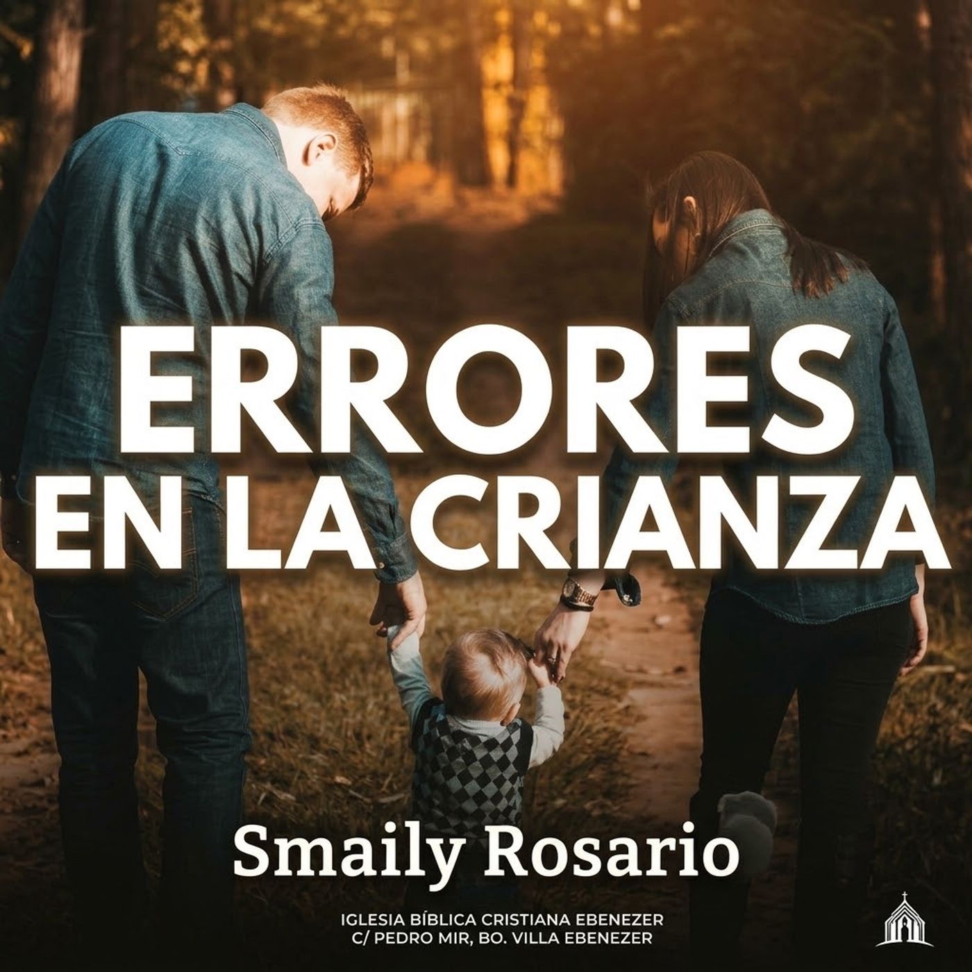 Conferencia para Padres: «Errores en la Crianza» - Smaily Rosario episode artwork