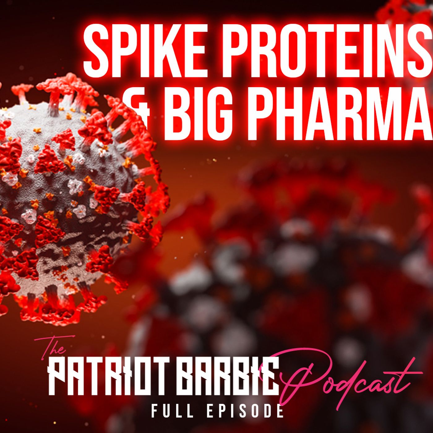 Spike Proteins in Medications: How Big Pharma is KILLING You episode artwork