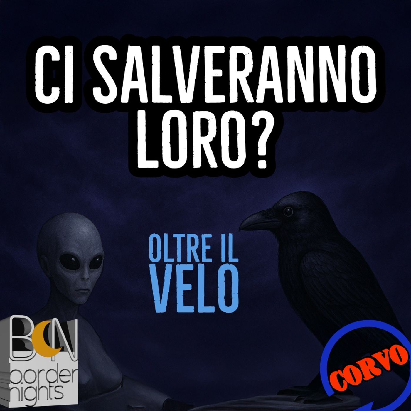 CI SALVERANNO LORO? - XII - CORVO - OLTRE IL VELO