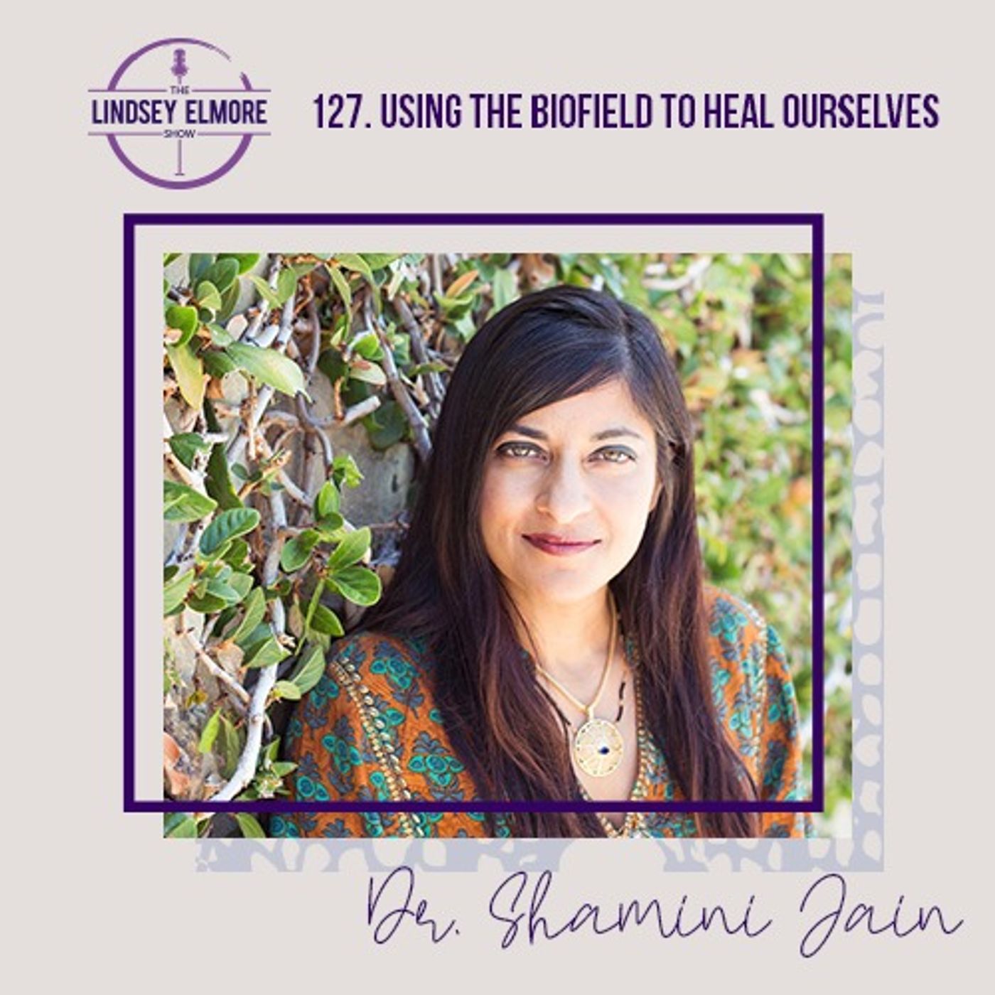 Using the Biofield to heal ourselves | Dr. Shamini Jain