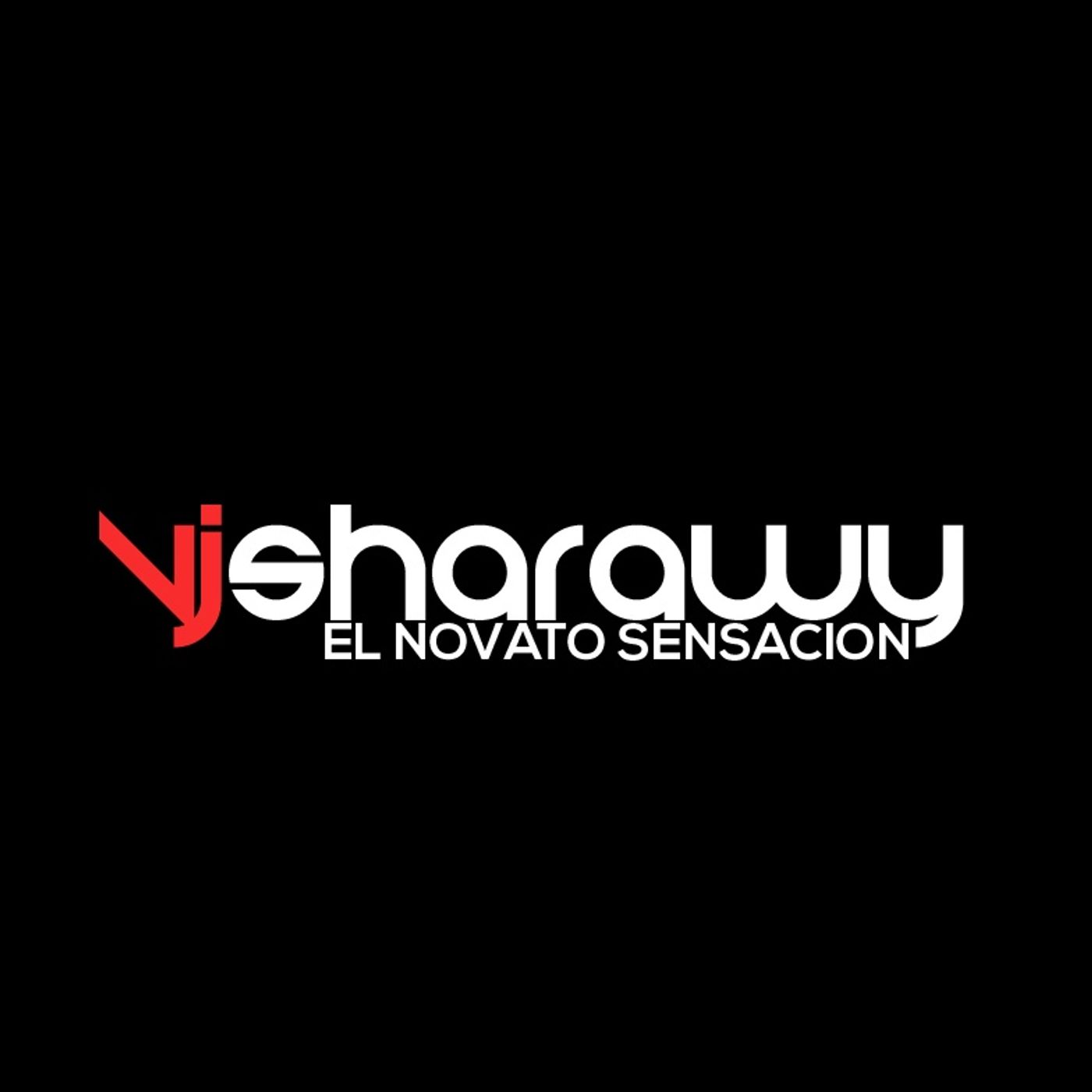 Vj Sharawy - El Novato Sensación Vj Sharawy - El Novato Sensación