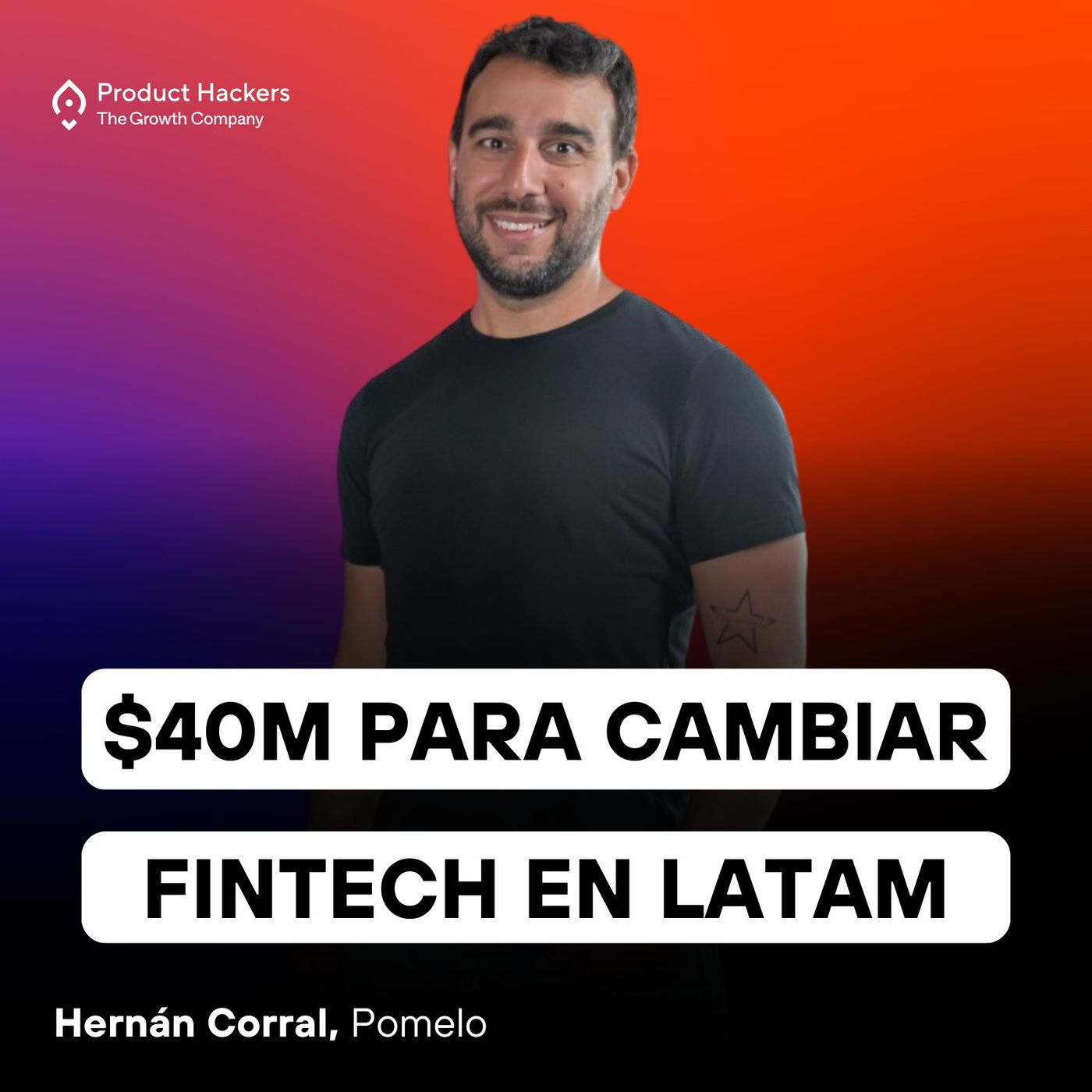 $40M para cambiar Fintech en Latinoamérica con Hernán Corral de Pomelo