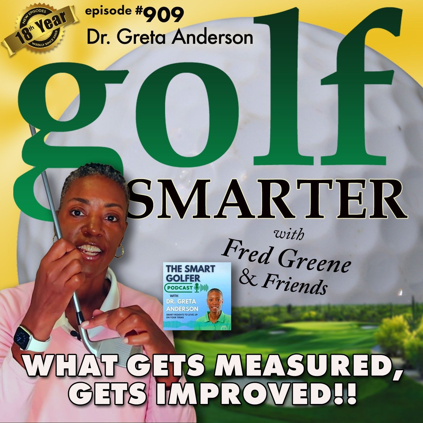 What Gets Measured, Gets Improved. It's As Simple As That! featuring Golf & Business Coach, Dr. Greta Anderson