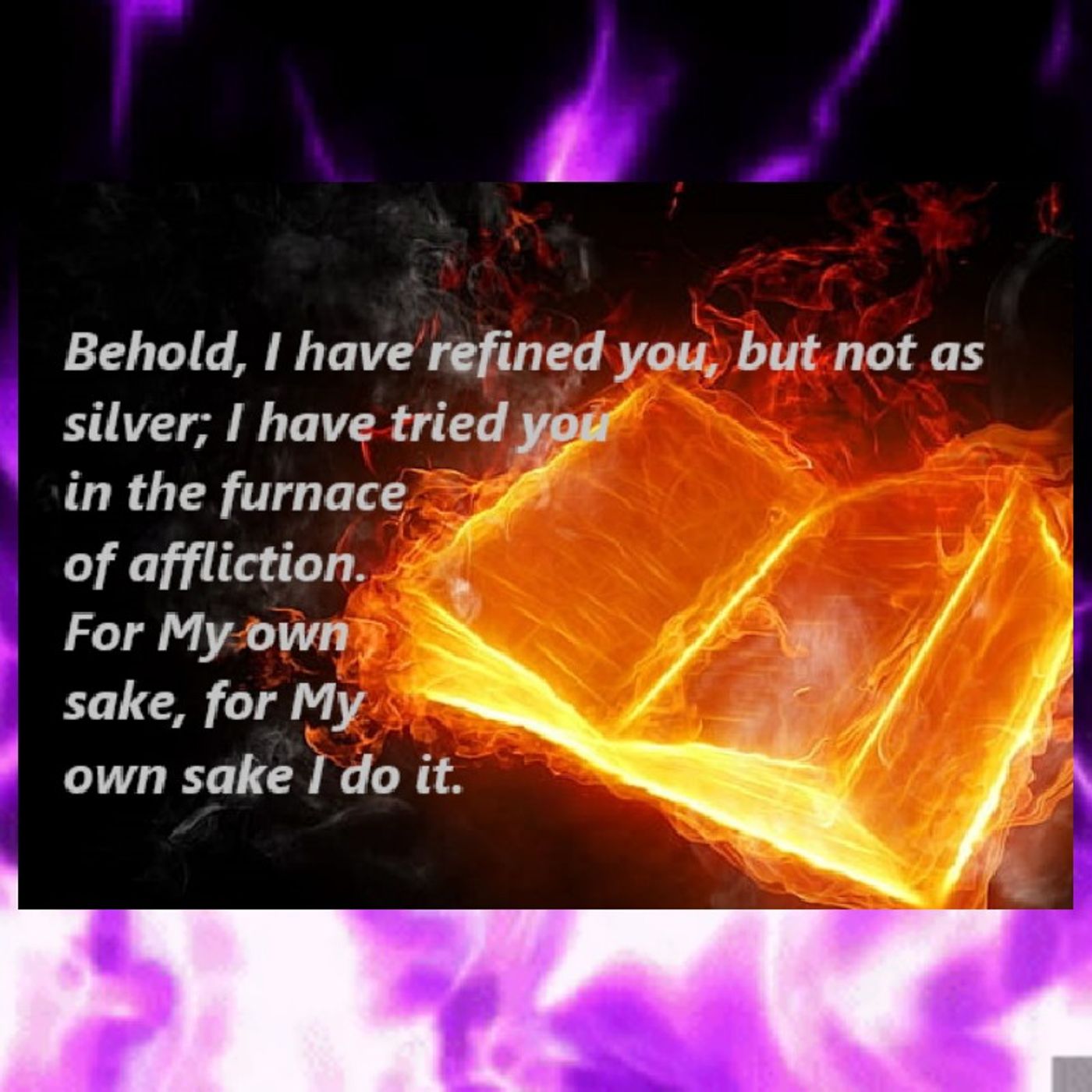 The CHOSEN ONES will b purified By YAHWEHS ROYAL PURPLE FLAME!(We must be separated from the lost)