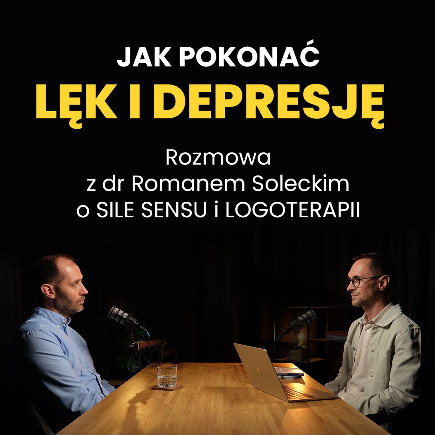 42: Jak poradzić sobie z lękiem i depresją. Dr Roman Solecki o sile sensu