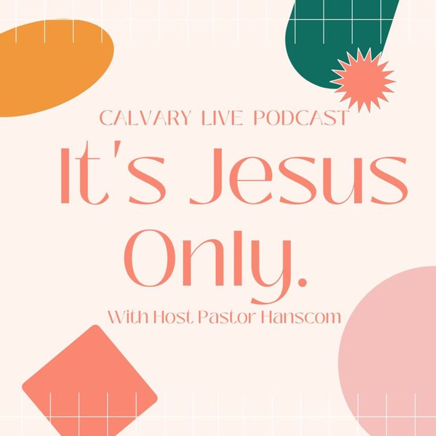 Archive- Pastor Hanscom: It's Jesus only. Wed, Nov 3, 2021.