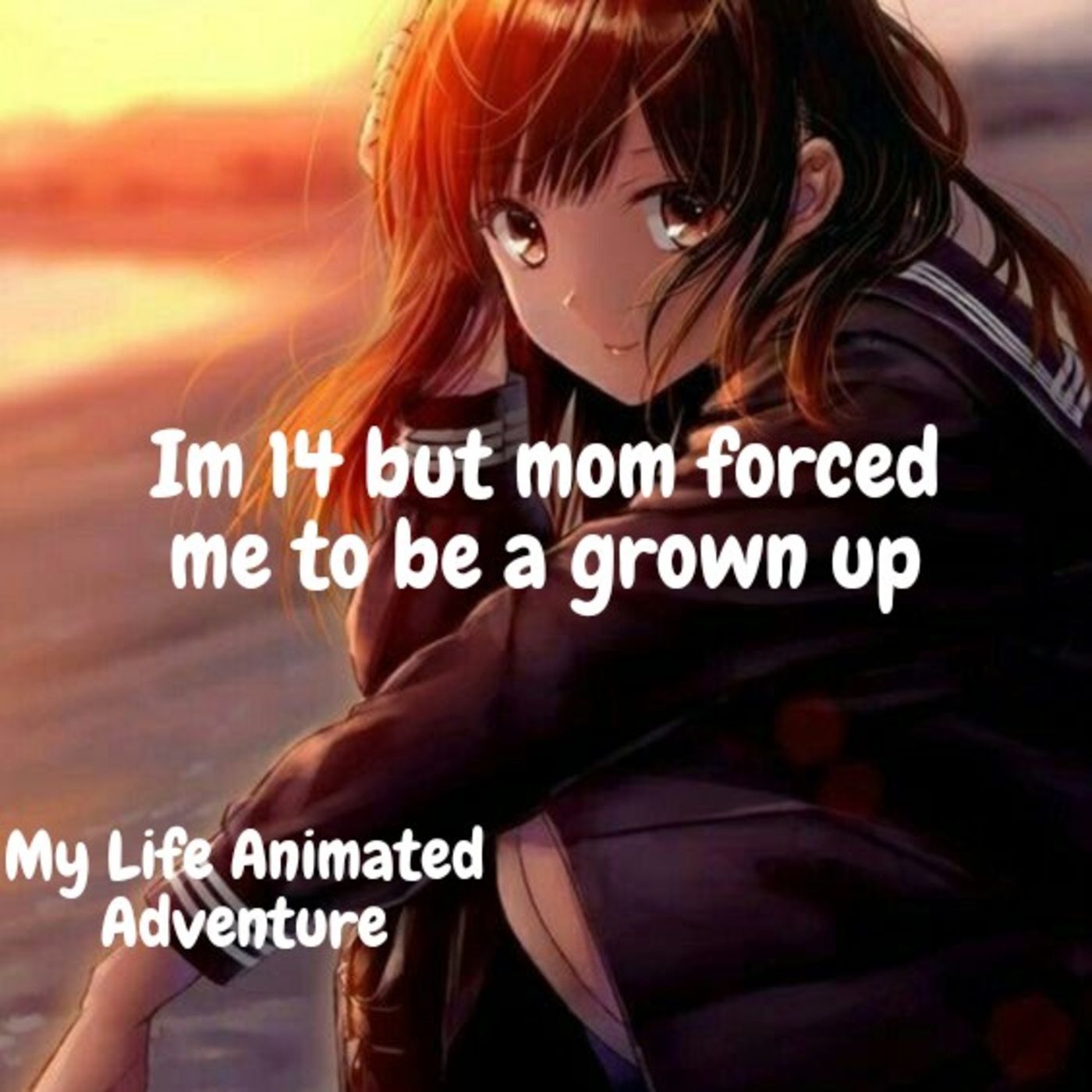 I'm still 14 but mom forced me to be a grown up/ My Life Animated adventure