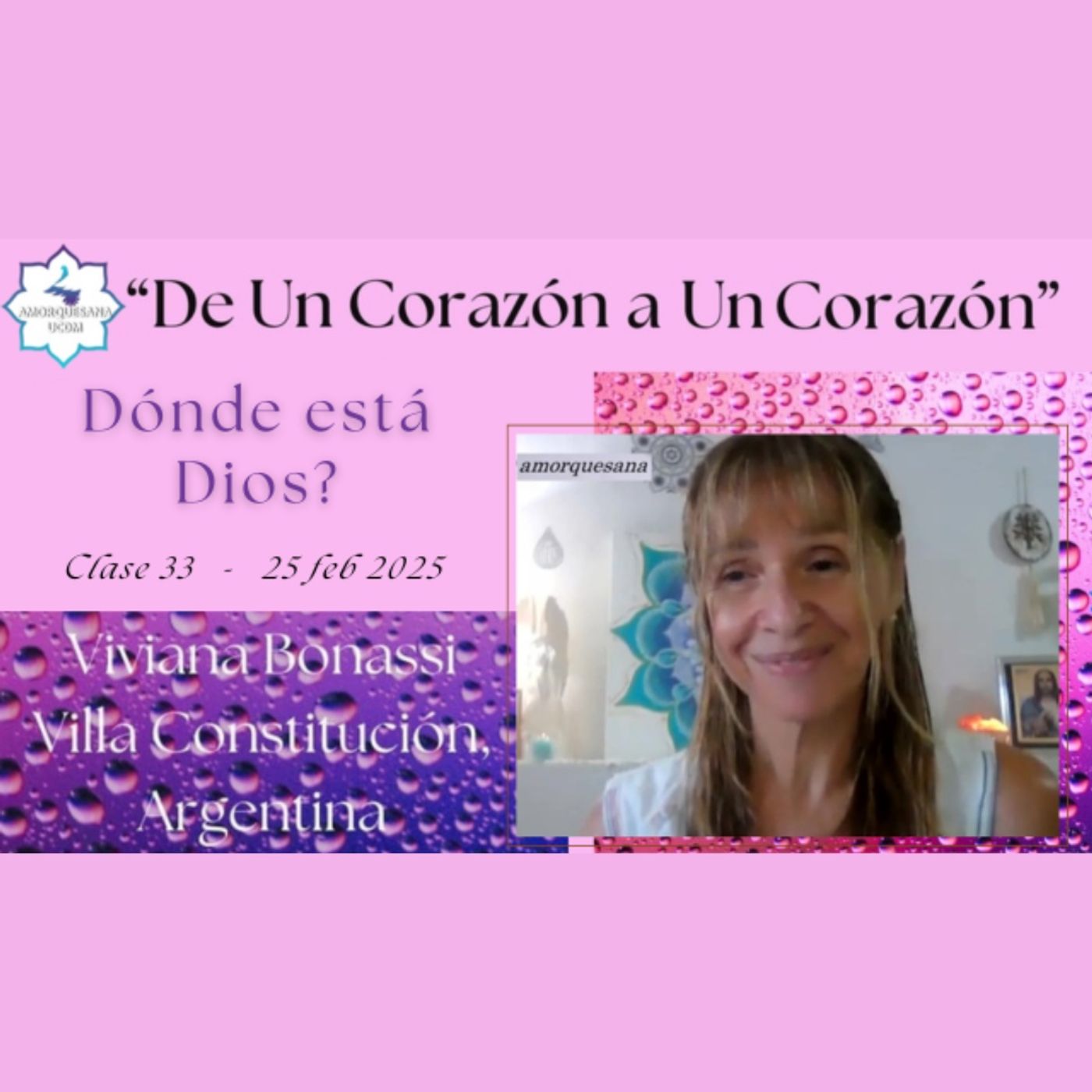 Clase 33 - Dónde está Dios? - Viviana Bonassi - De Un Corazón a Un Corazón - 25 feb 2025