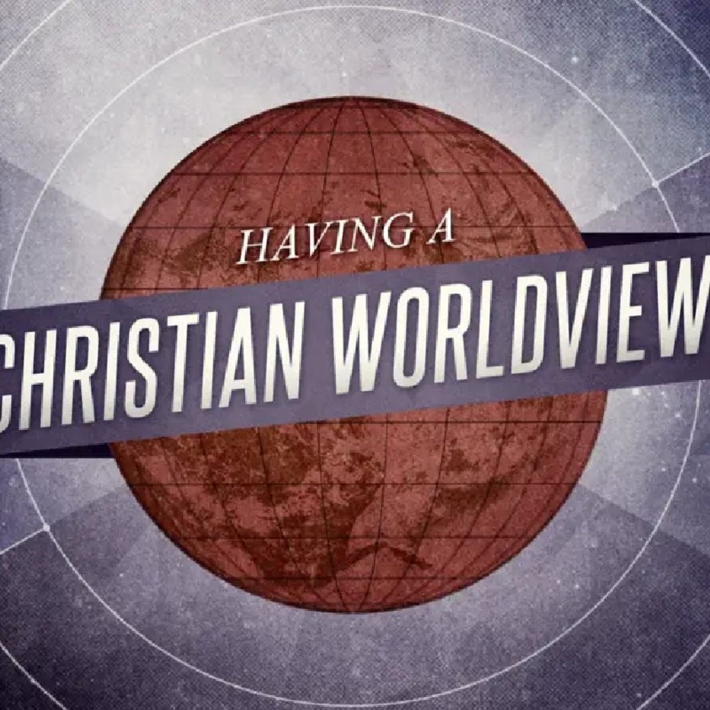 Episode 146 - "Understanding The Christian Worldview." — "The Cross in the Desert." cover