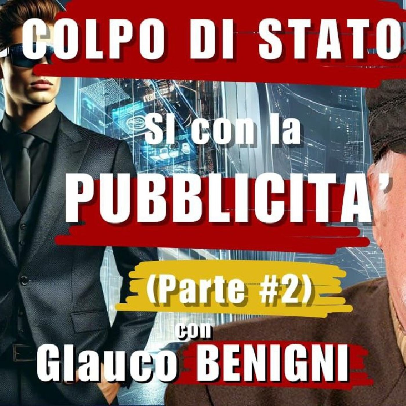 COLPO di STATO? SI con la PUBBLICITÀ (2^ PARTE) con Glauco BENIGNI | ALLA MEZZA episode artwork