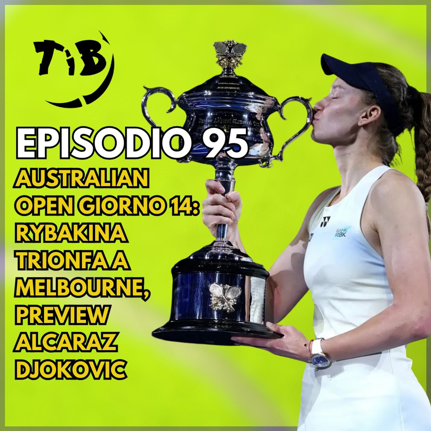 Episodio 95 - Australian Open giorno 14: Rybakina trionfa a Melbourne, preview Alcaraz Djokovic