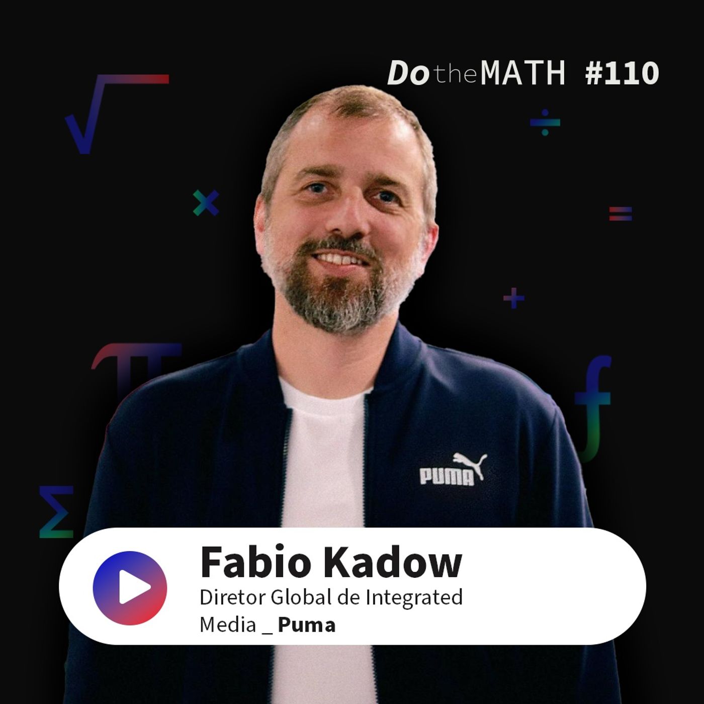 #110 A maioria das empresas não sabe lidar com os dois lados do marketing: emocional e dados | Fabio Kadow (Puma) episode artwork