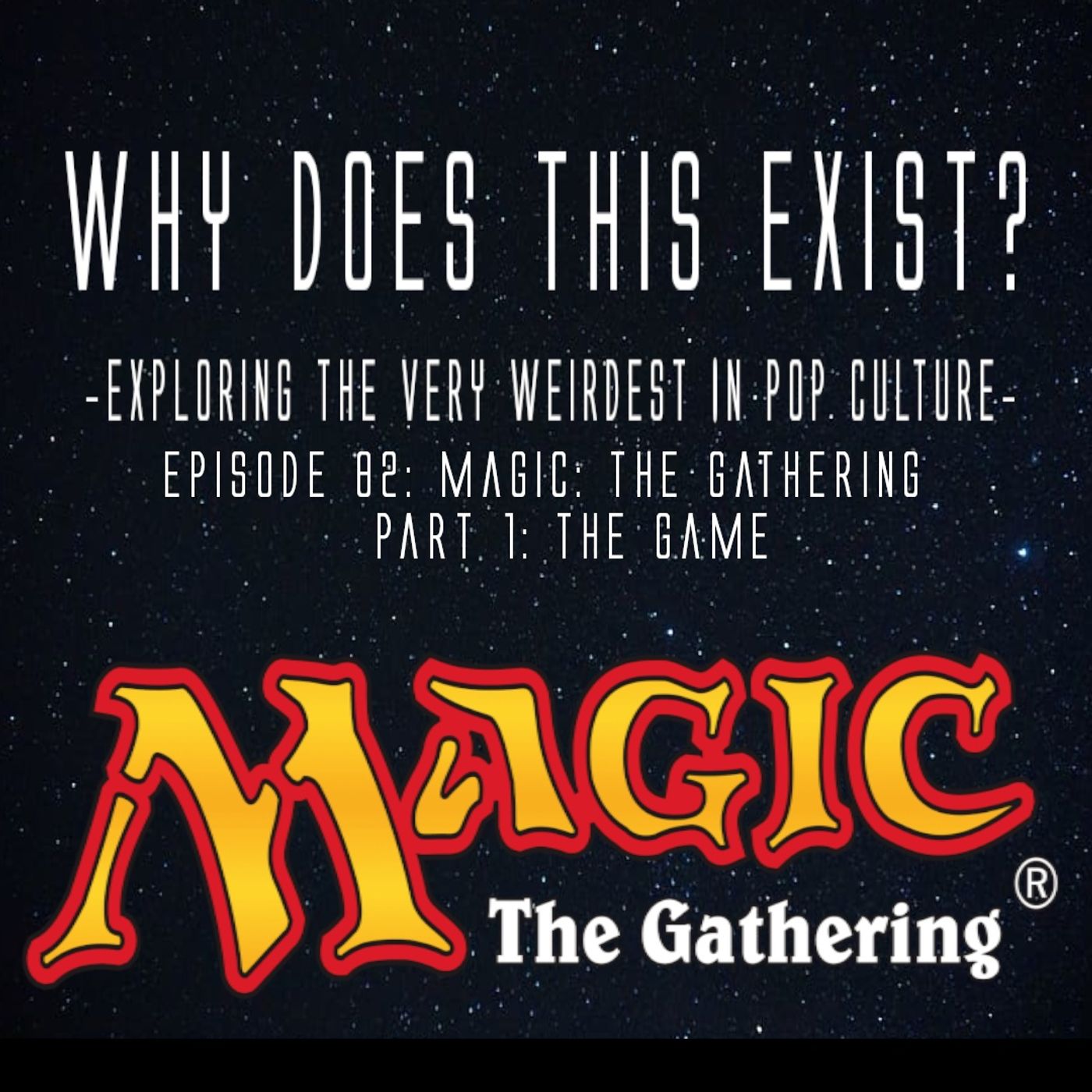 Episode 82: Magic: The Gathering - Part 1: The Game episode artwork