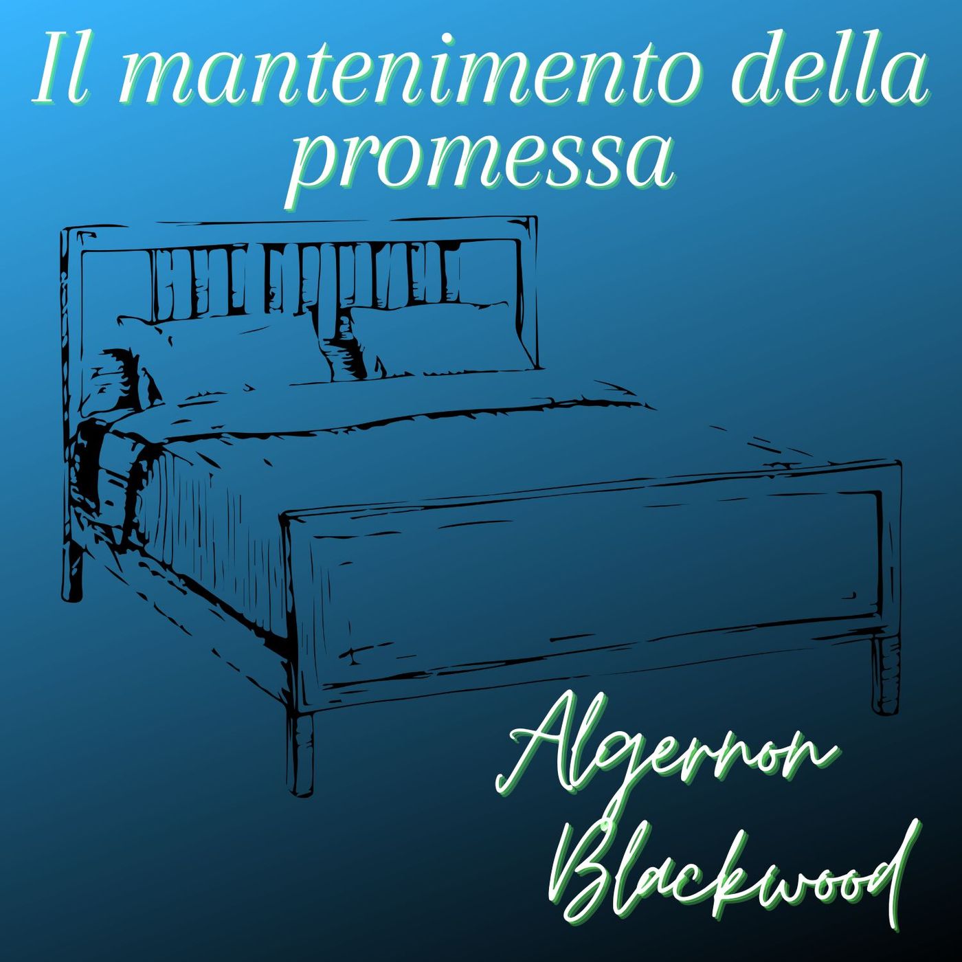 Il mantenimento della promessa - Algernon Blackwood