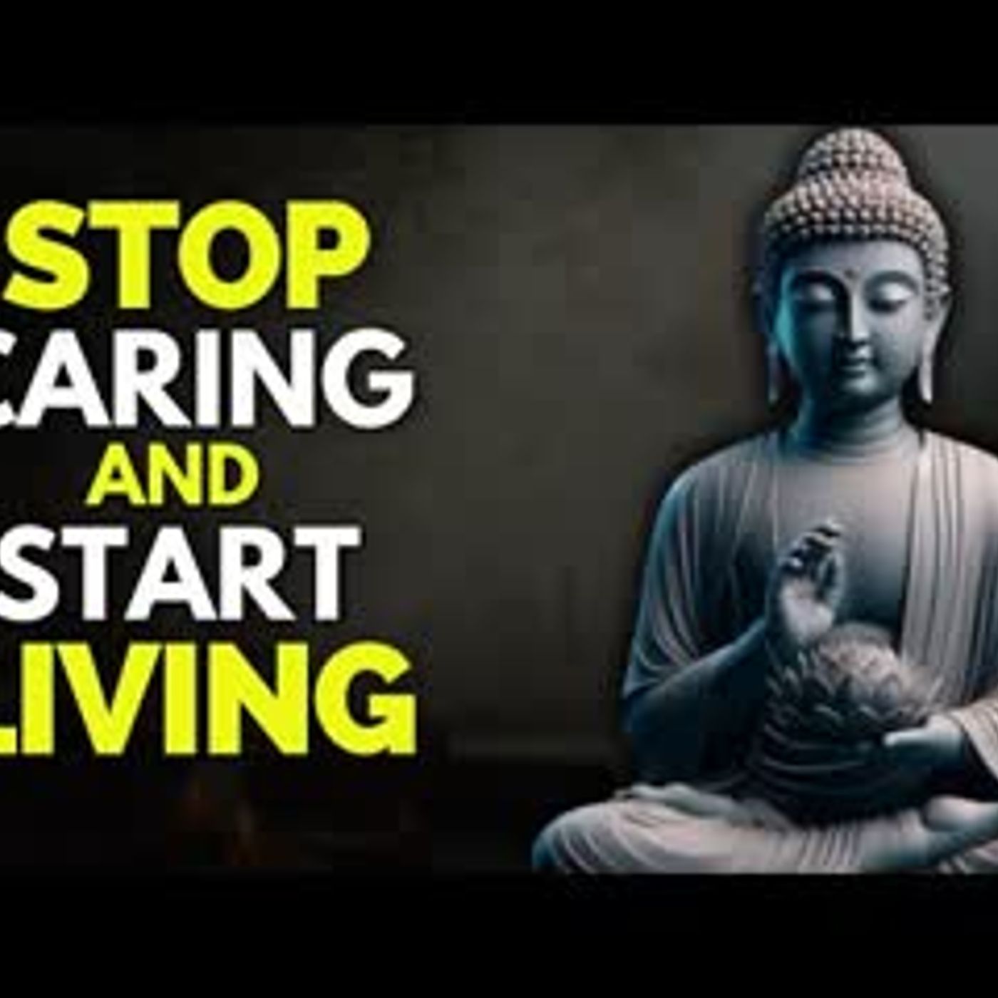 The Less You Care, The Happier You Get (Do This and See)   Buddhist Wisdom