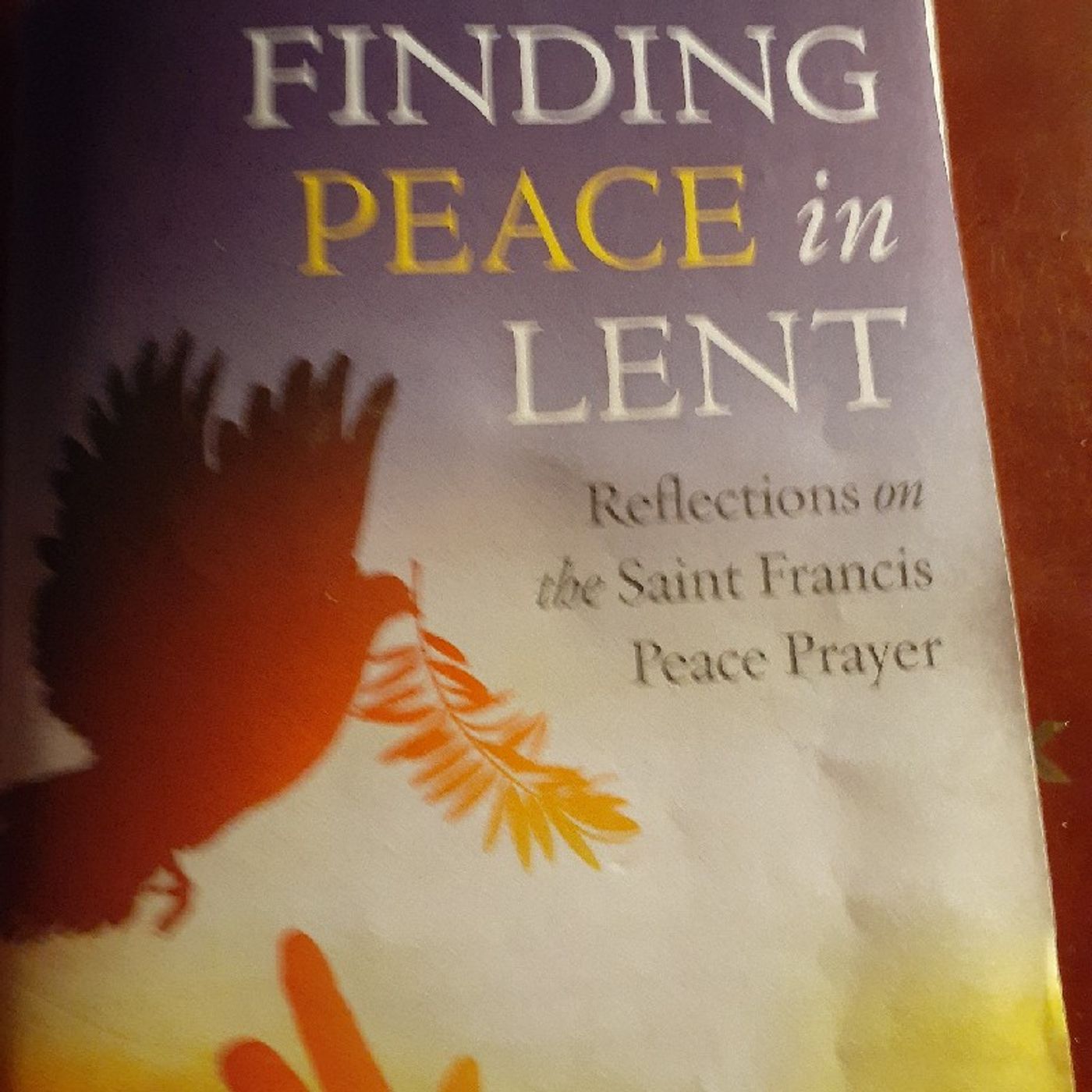 Lenten JOURNEY- Prayer Of st FRANCIS. Peace May Bring Alienation- James E Adams