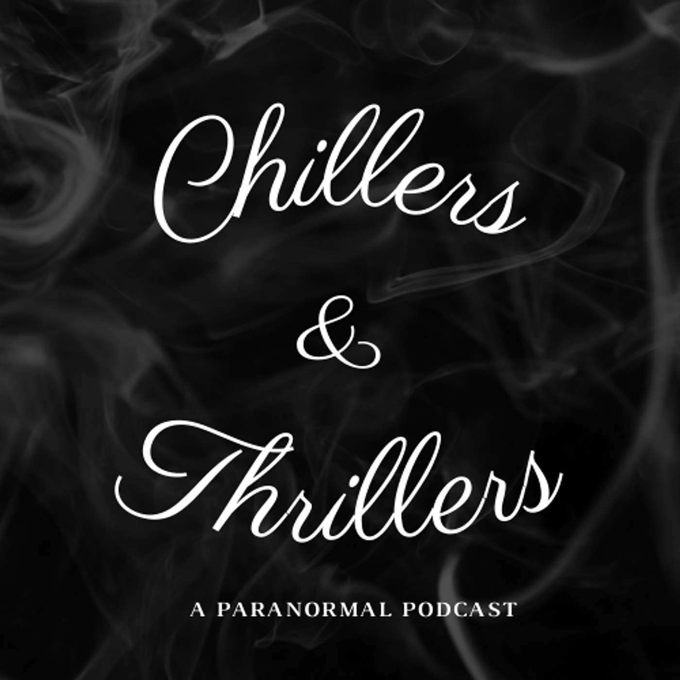 Chillers and Thrillers: A Paranormal Podcast Artwork