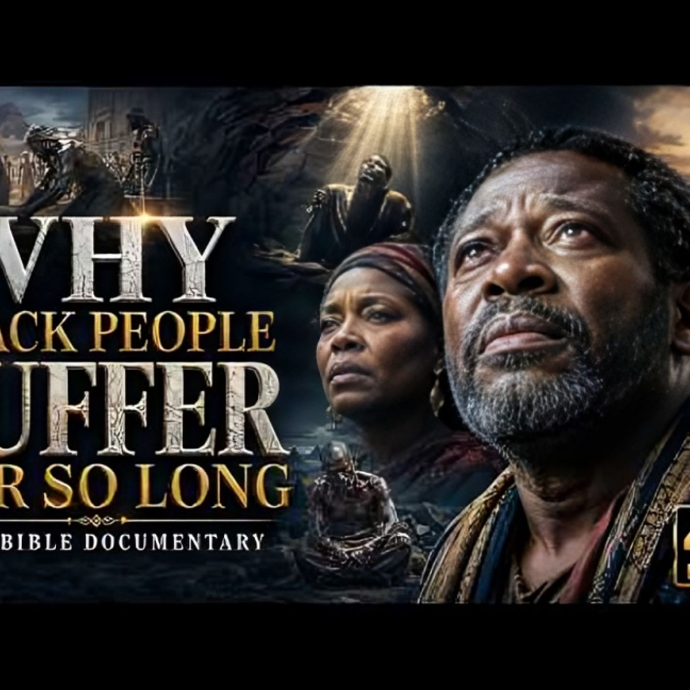 Why Has GOD Let BLACK PEOPLE Suffer This Long!  Bible Documentary 4K - Lost Bible Stories episode artwork