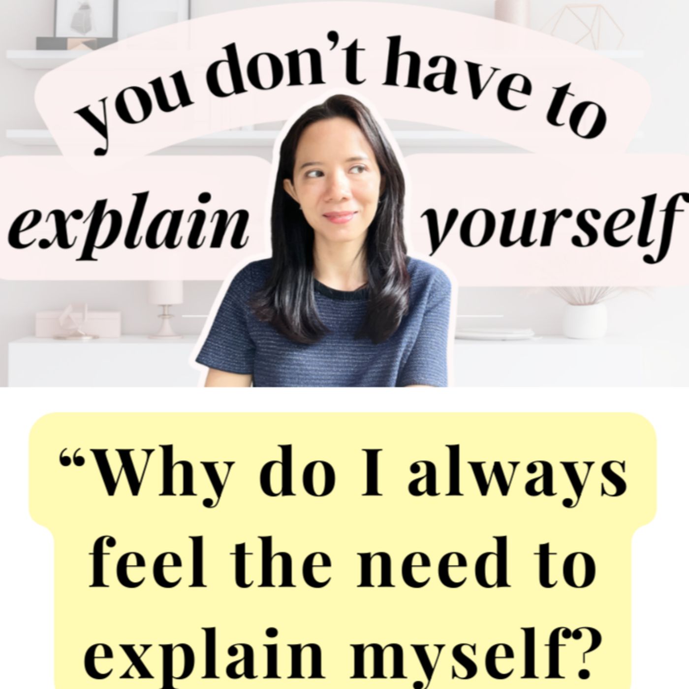 50. ”Why do I always feel the need to explain myself?” (Tips for confidence in business)