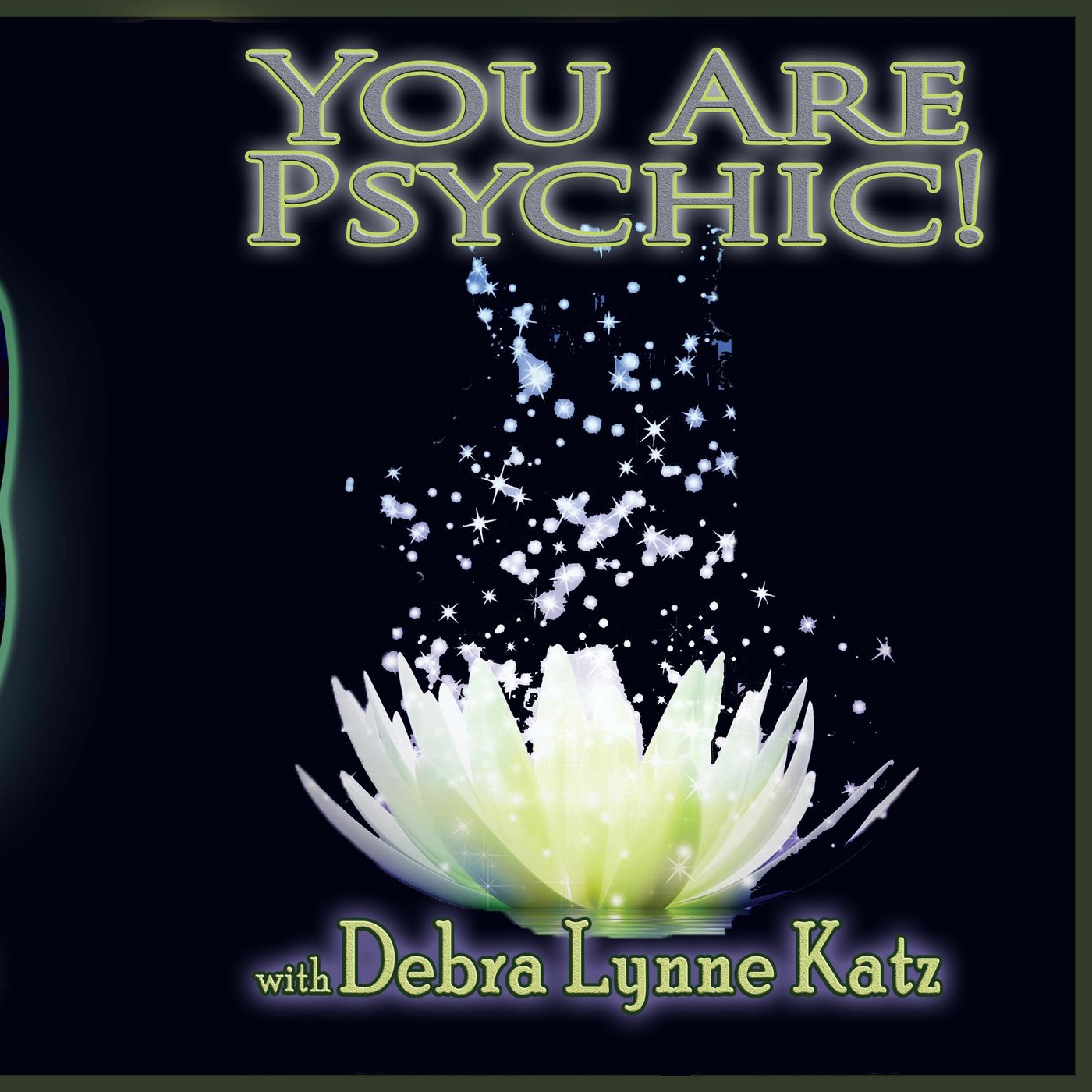 You Are Psychic! With Debra Lynn Katz