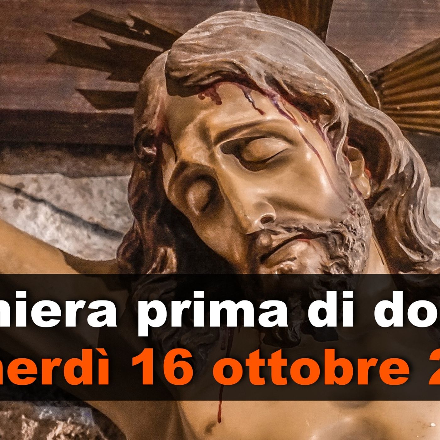 Preghiera prima di dormire VENERDI 16 OTTOBRE 2026 ❤️ Compieta - Venerdì XXVIII Settimana T.O. episode artwork