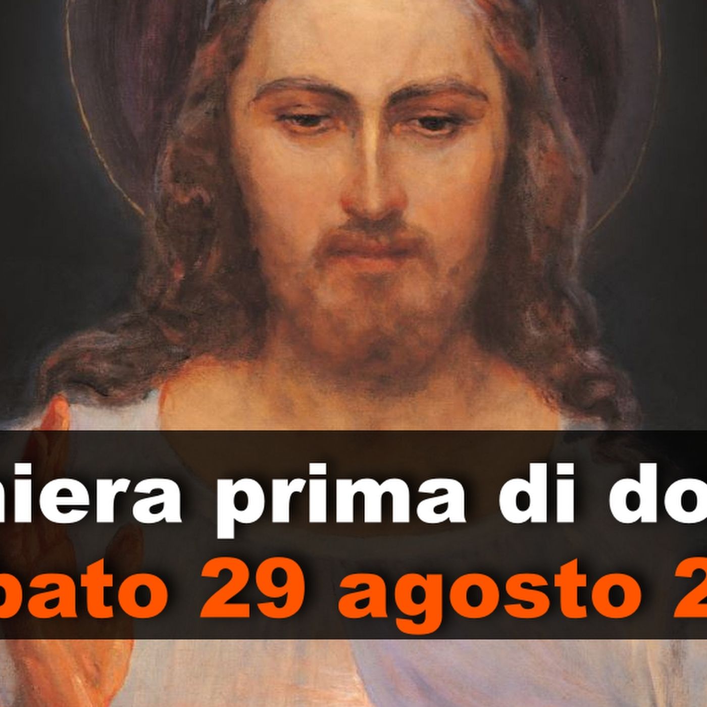 Preghiera prima di dormire SABATO 29 AGOSTO 2026 ❤️ Compieta dopo i Primi Vespri XXII Domenica T.O. episode artwork
