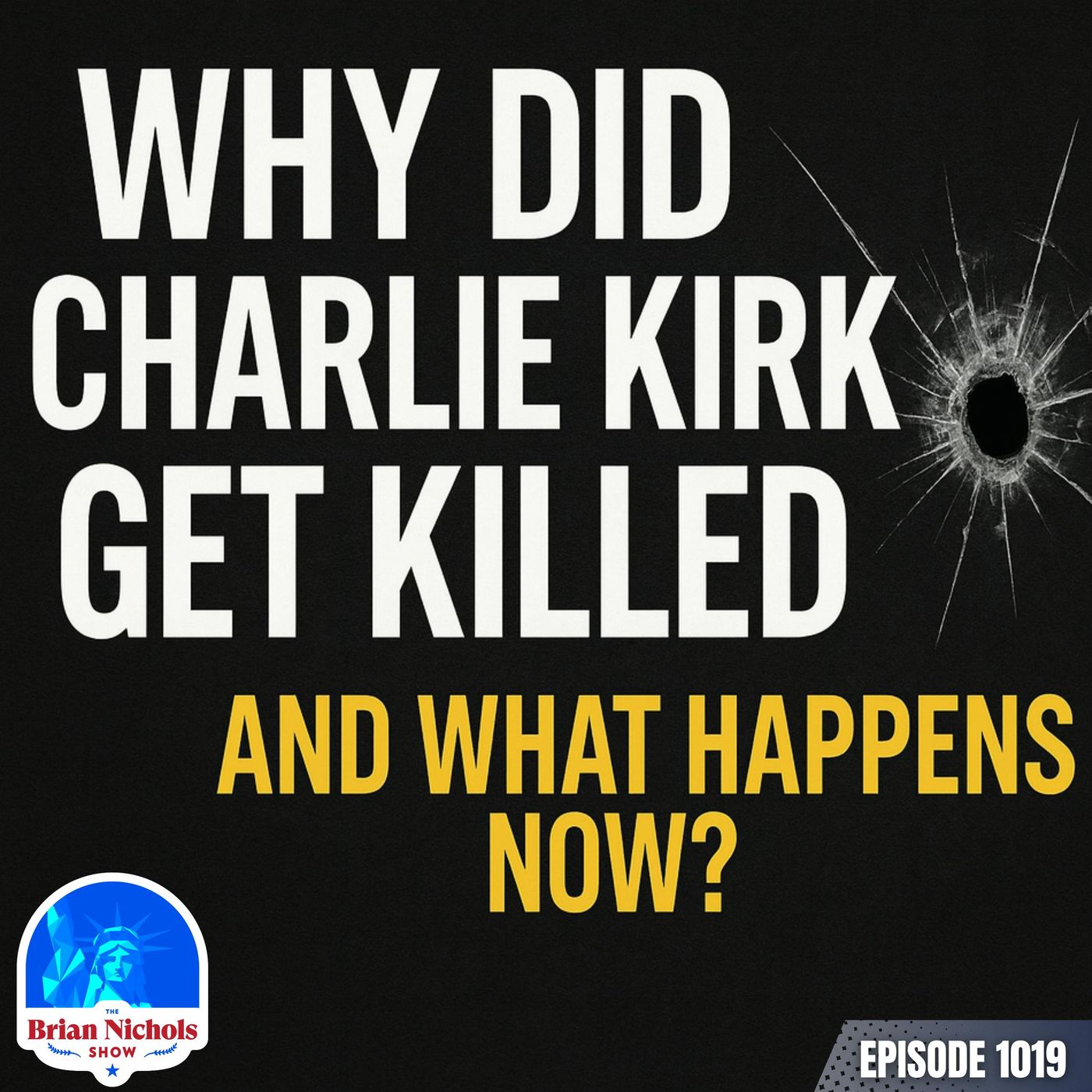 1019: Why Did Charlie Kirk Get Killed and What Happens Now? episode artwork