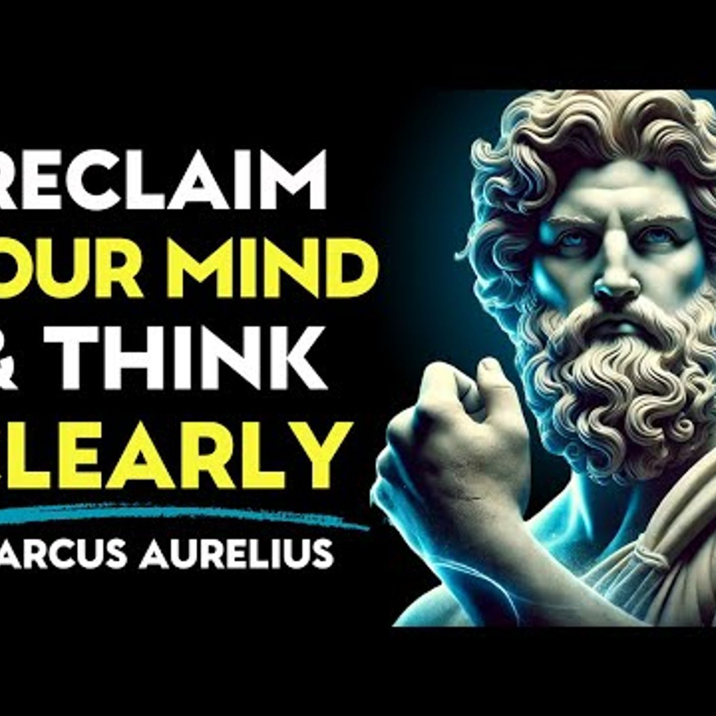 Marcus Aurelius – Reclaim Your Mind and Think Clearly _ Stoic Philosophy episode artwork