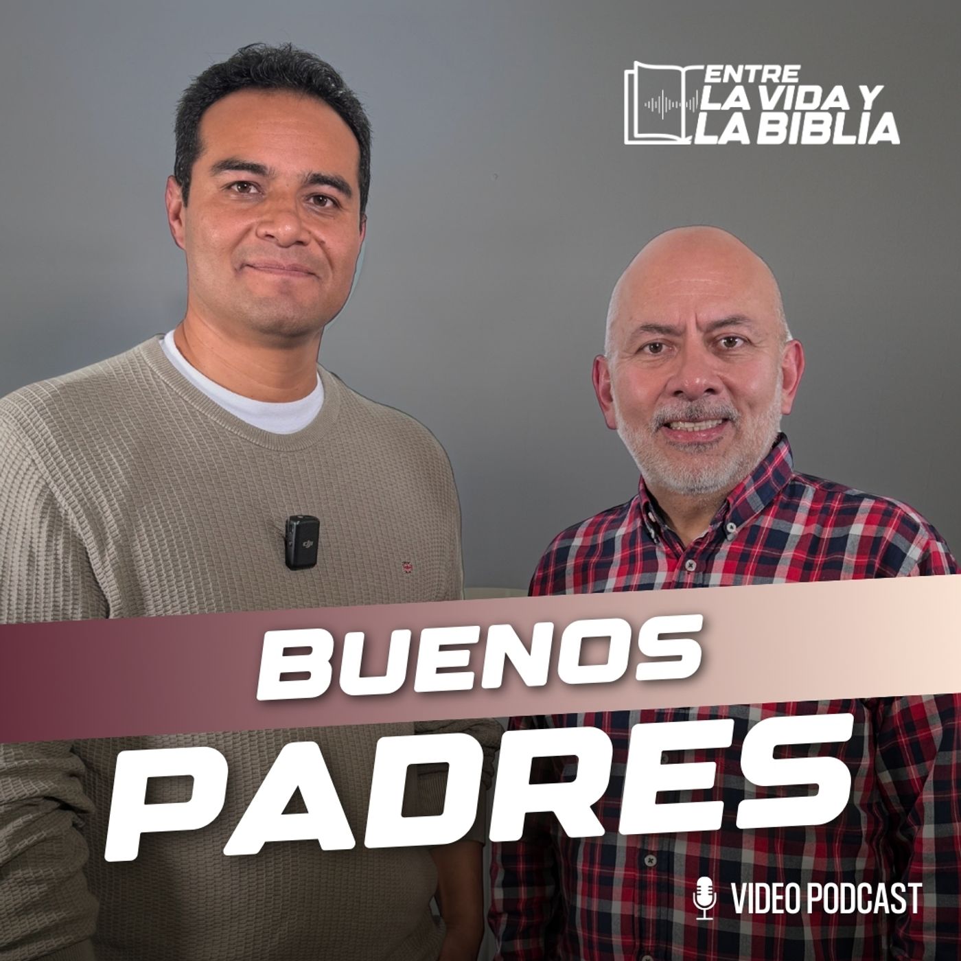 Buenos padres - Ft. David Lasso - Entre la vida y la Biblia Podcast | EP 15 episode artwork
