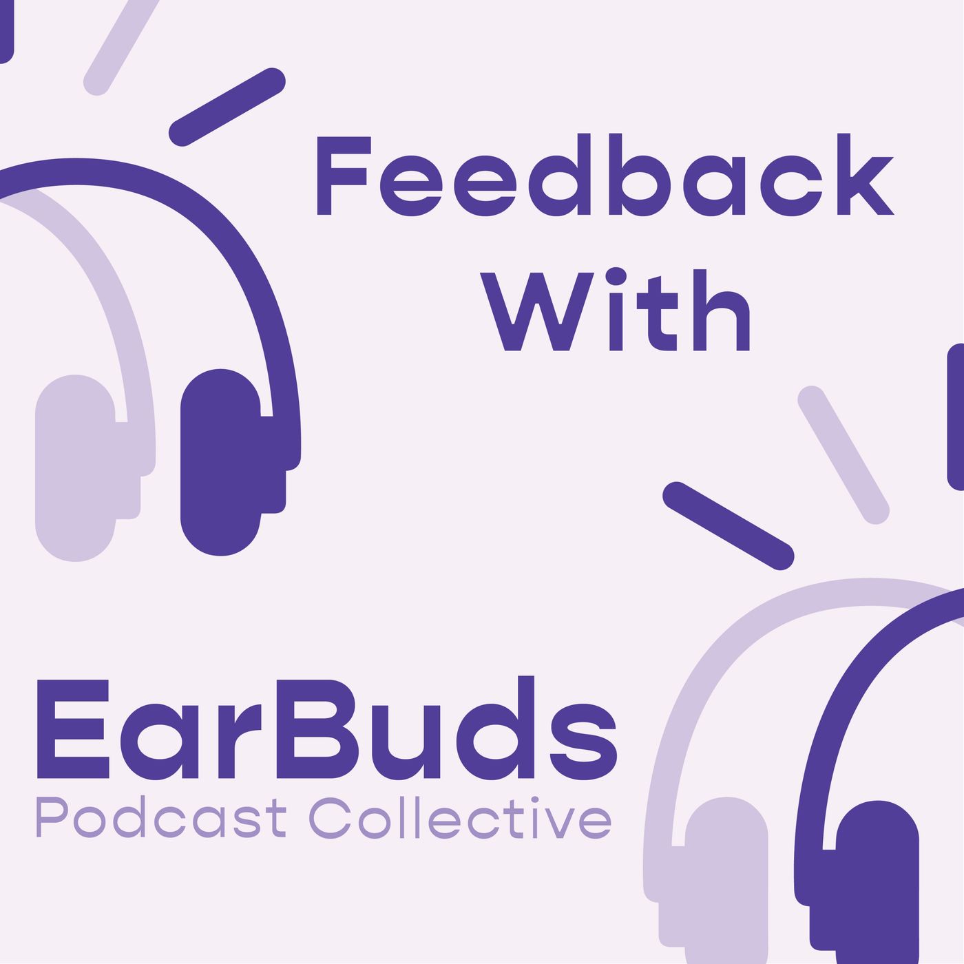Feedback with EarBuds: The Podcast Recommendation Podcast podcast show image