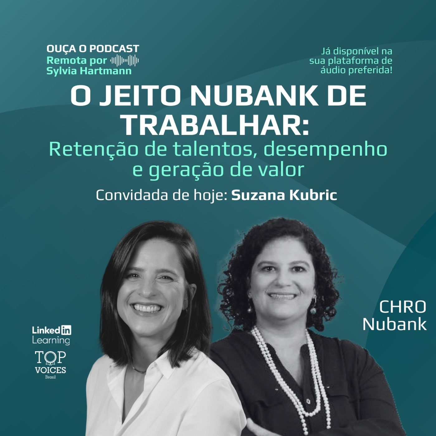 #021 O jeito Nubank de Trabalhar: Retenção de talentos, desempenho e geração de valor | Suzana Kubric (Nubank)