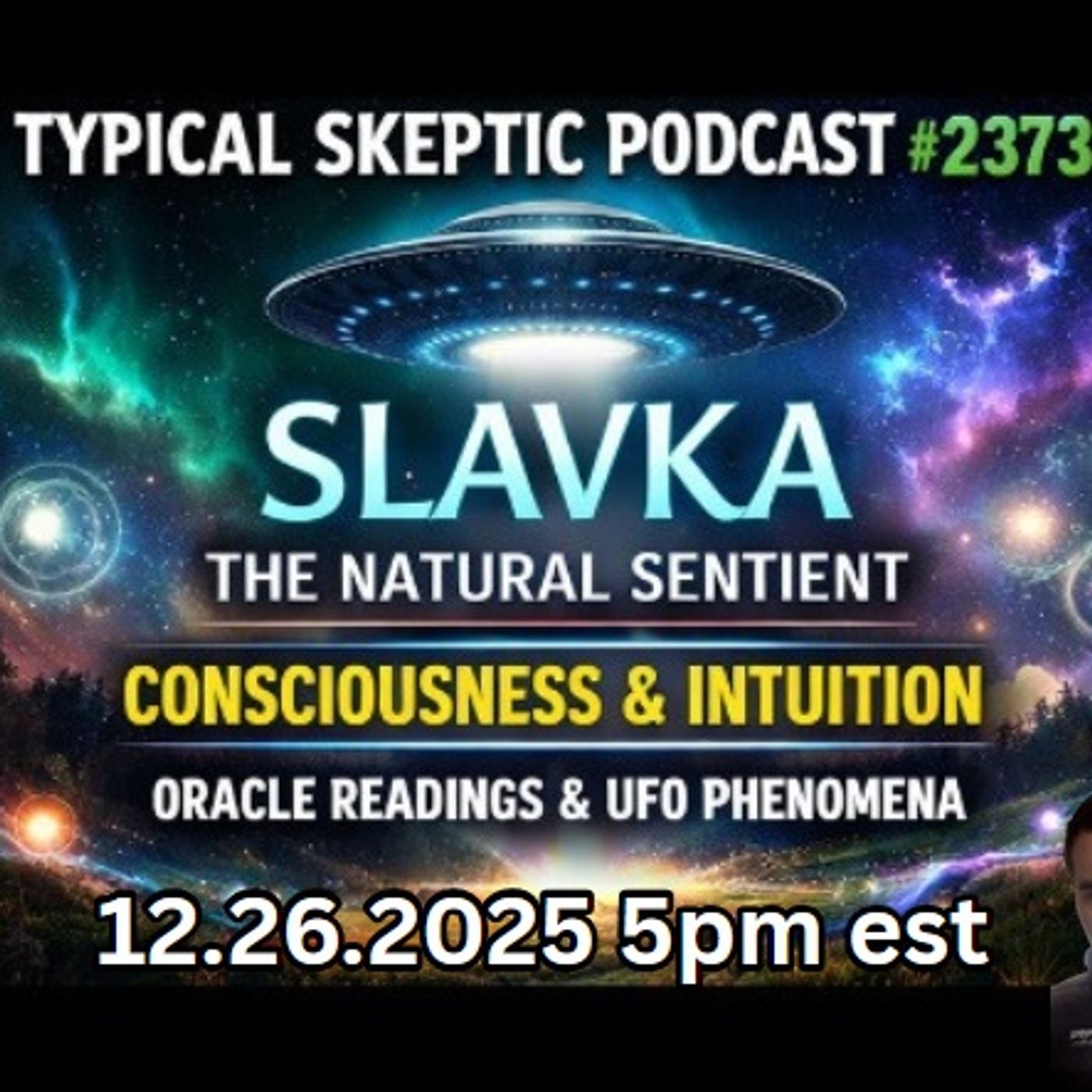 Slavka the Natural Sentient - Oracle Readings, Consciousness, Intuition - Typical Skeptic # 2373