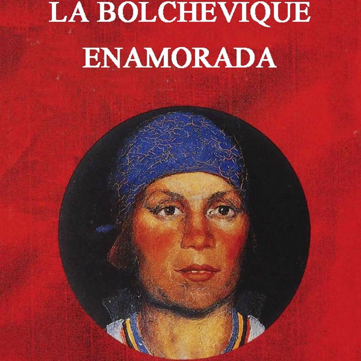 (Resumen) La bolchevique enamorada - Aleksandra Kollontai
