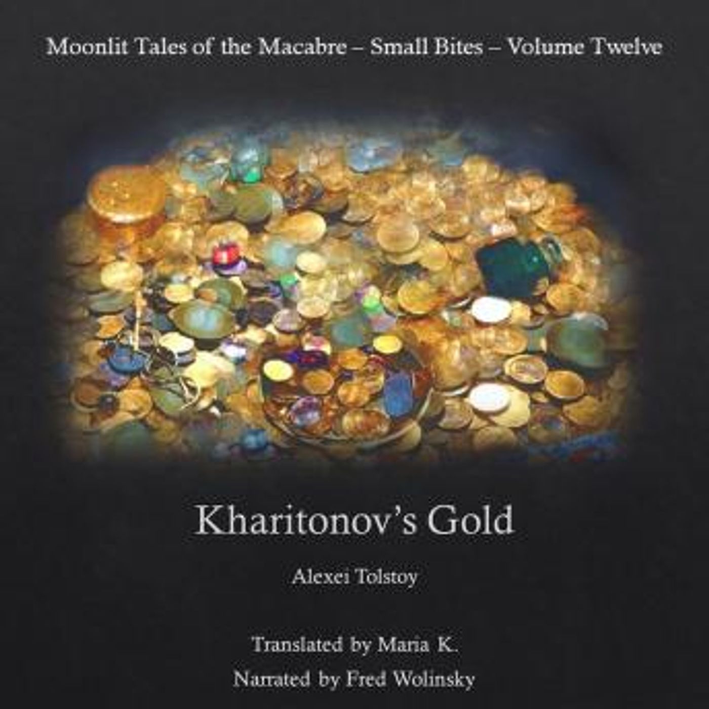 Kharitonov's Gold (Moonlit Tales of the Macabre - Small Bites Book 12) by Alexei Tolstoy episode artwork