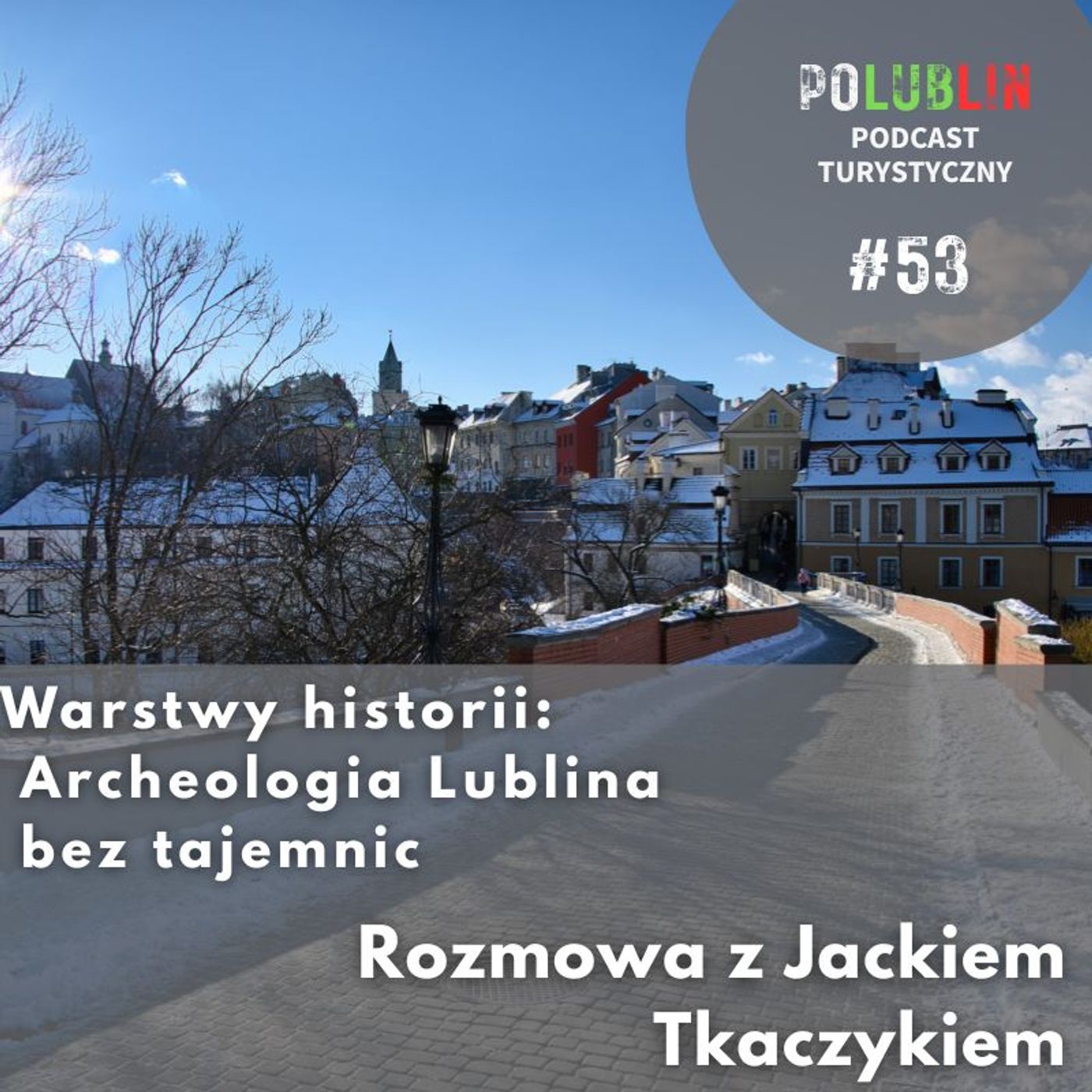 Warstwy historii: Archeologia Lublina | Jacek Tkaczyk episode artwork