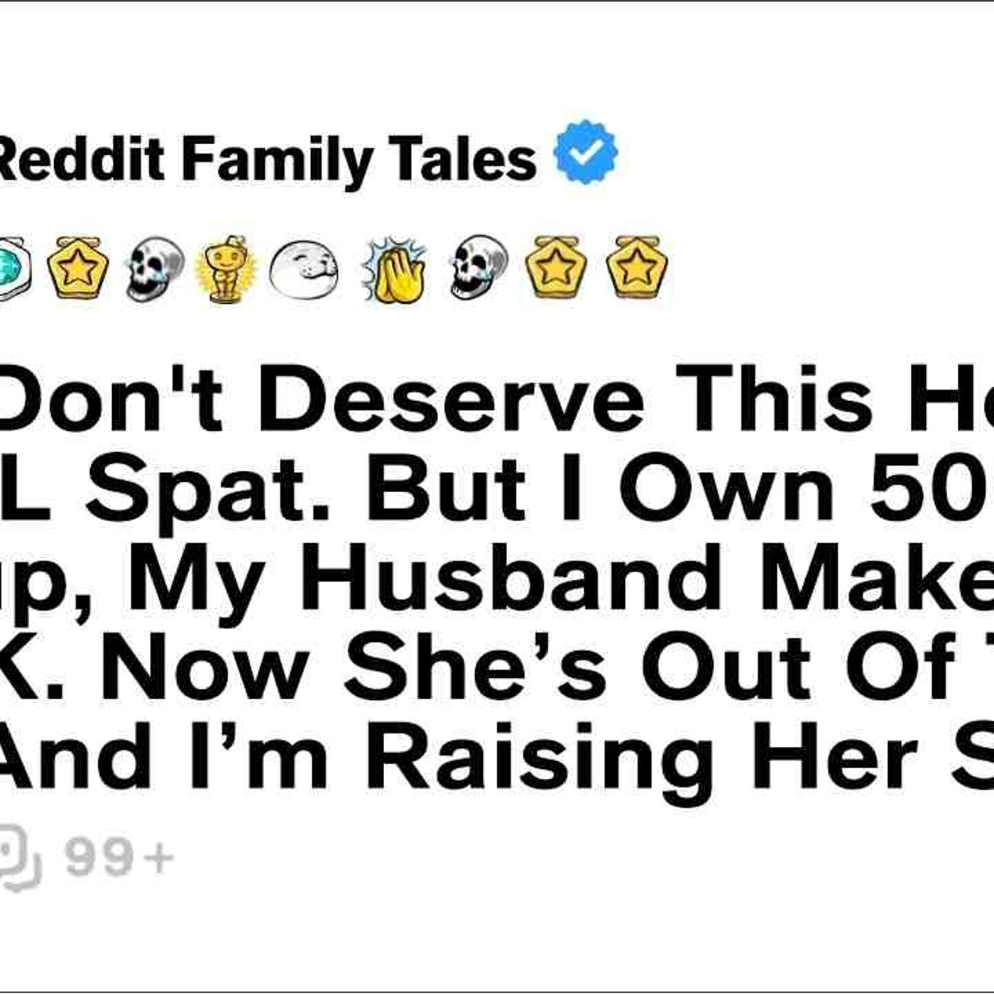 _You Don_t Deserve This House__ My SIL Spat. But I Own 50__ No Prenup_ My Husband... - Best Reddit episode artwork