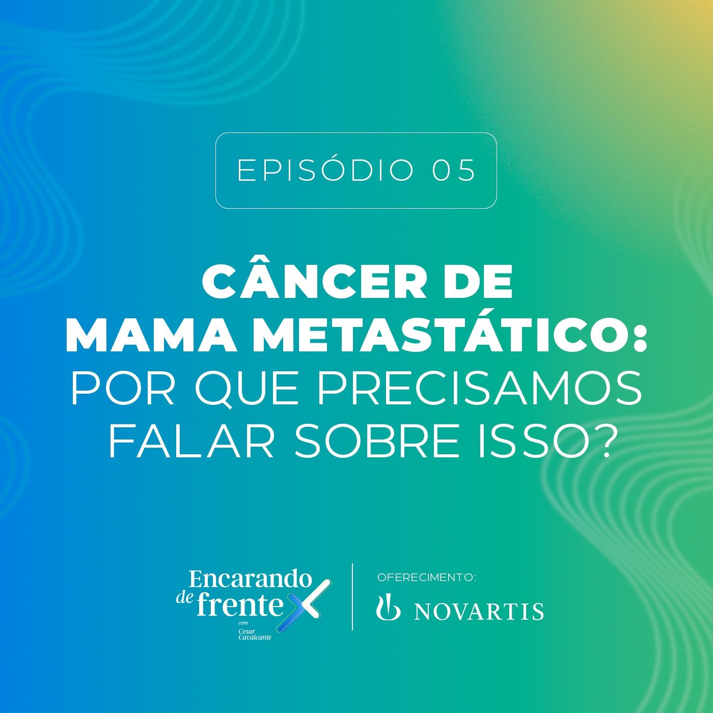 #5 - Câncer de mama metastático: por que precisamos falar sobre isso? episode artwork