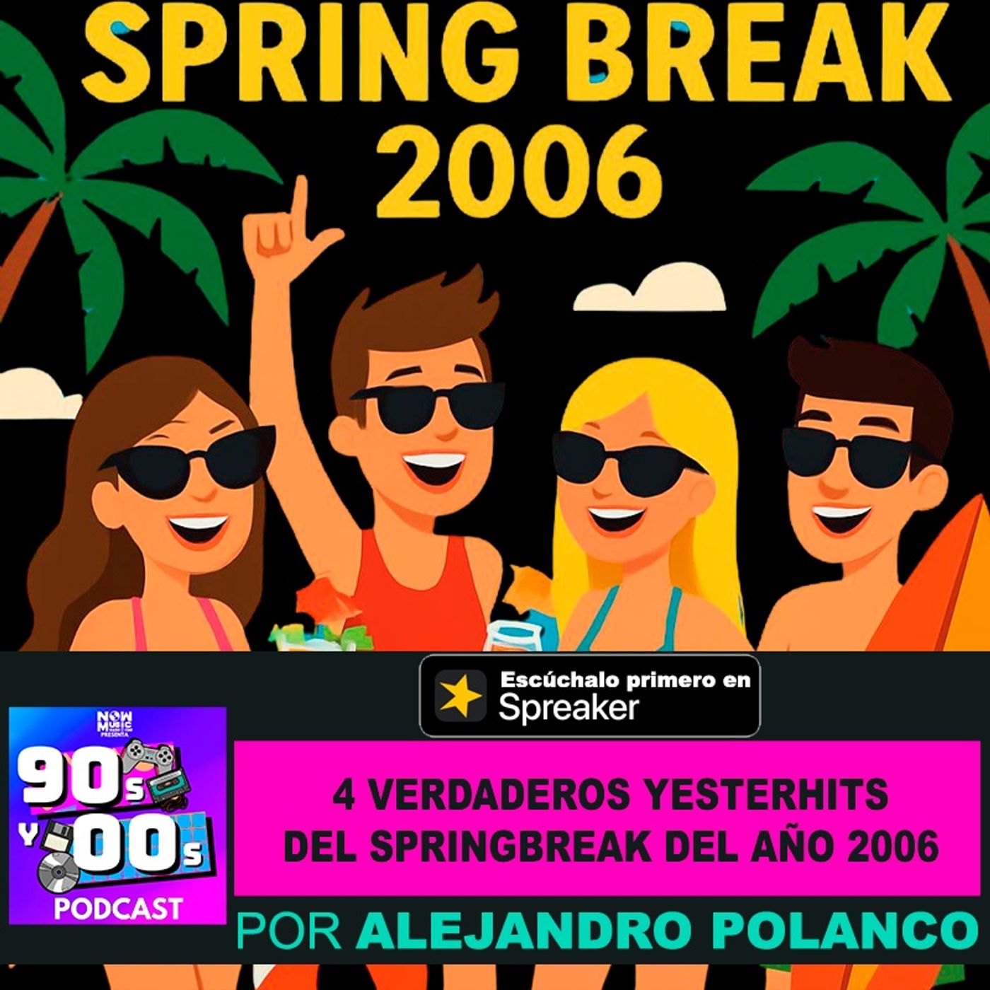 4 Verdaderos Yesterhits del Spring break del año 2006 episode artwork