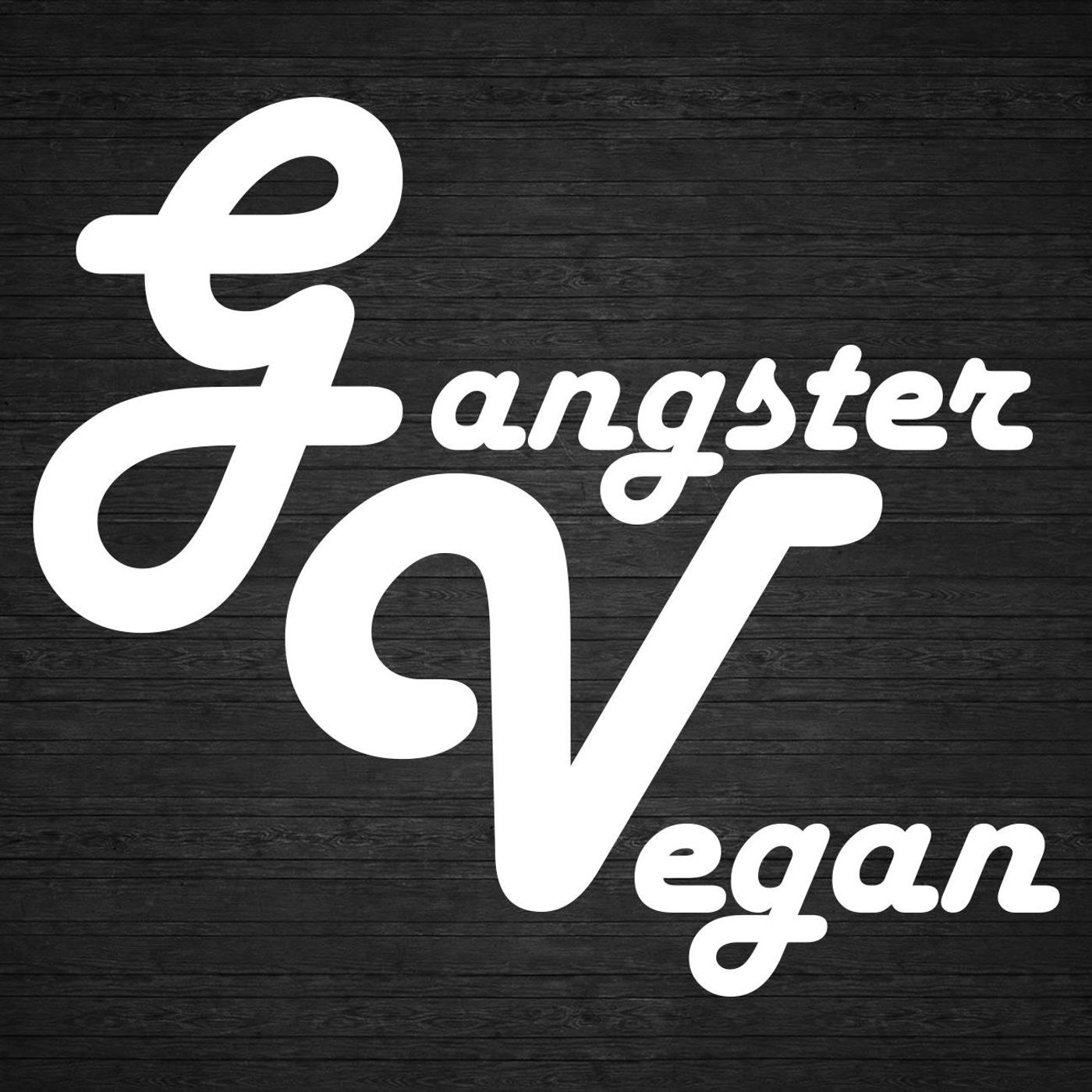 Gangster Vegan Podcast