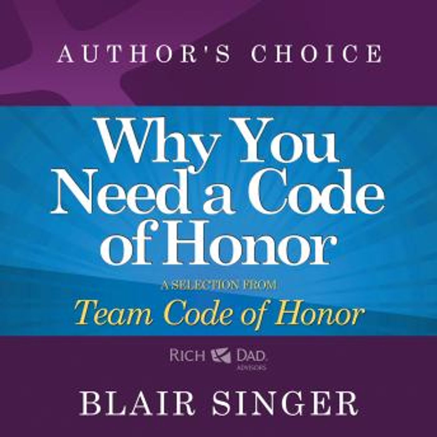 Why Do You Need a Code of Honor?: A Selection from Team Code of Honor by Blair Singer episode artwork