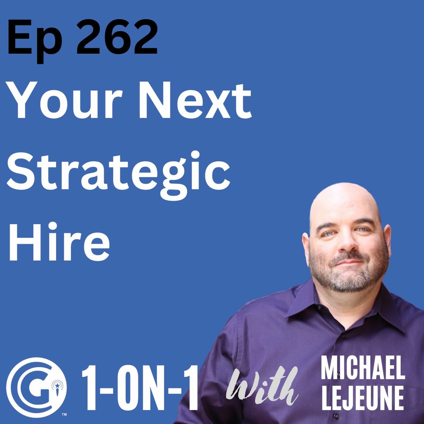 Ep 262: Your Next Strategic Hire episode artwork