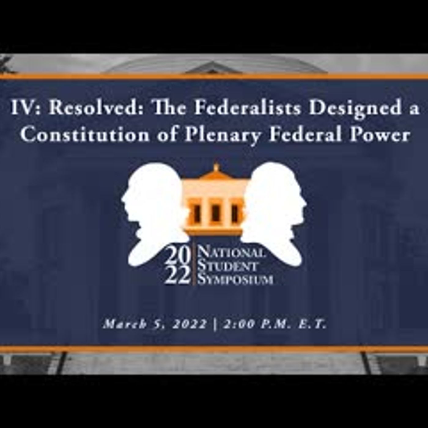 IV: Resolved: The Federalists Designed a Constitution of Plenary Federal Power (Debate)