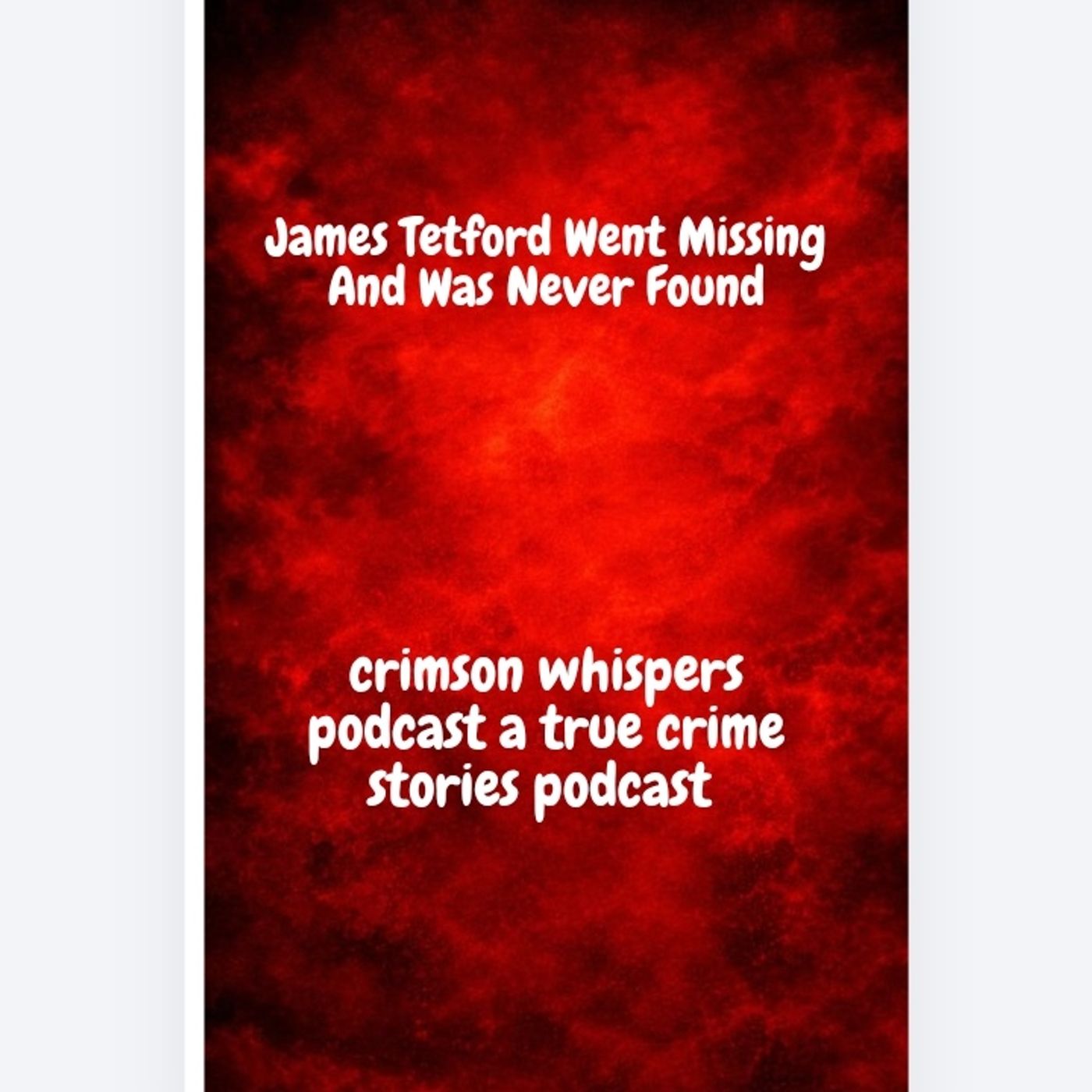 James Tetford Went Missing And Was Never Found episode artwork