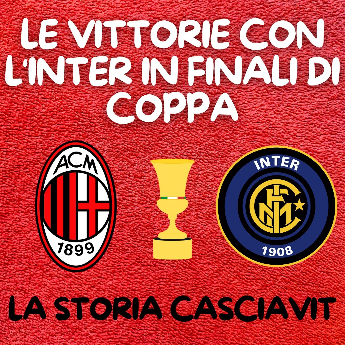Le vittorie con l'Inter in finali di Coppa | La Storia Casciavit episode artwork