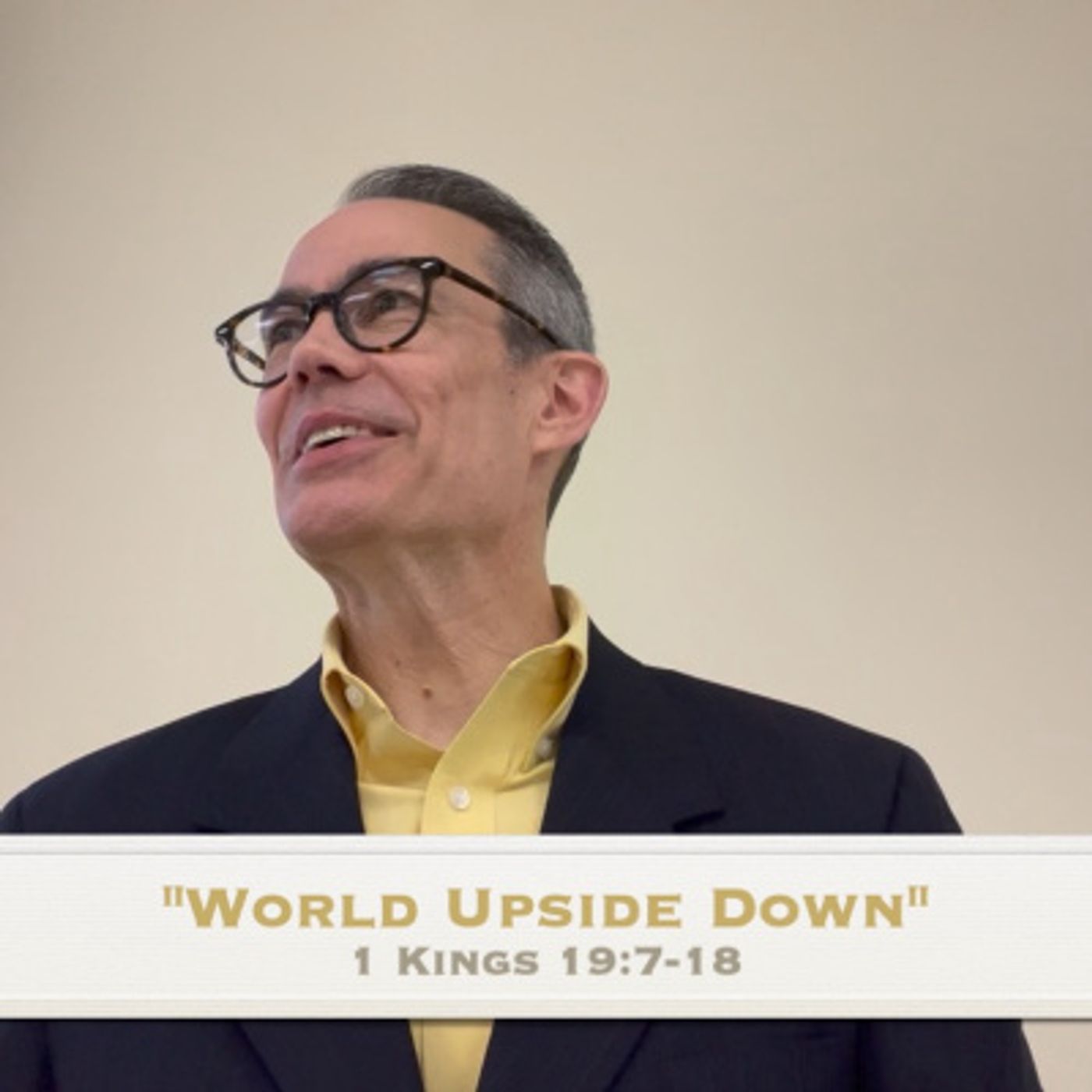 "World Upside Down," 1 Kings 19.7-18, 10.23.2022 episode artwork