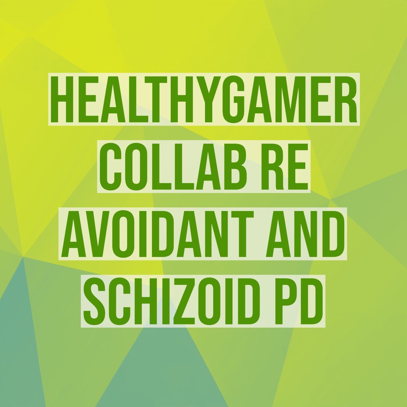 cover of episode HealthyGamer Collab re Avoidant and Schizoid PD