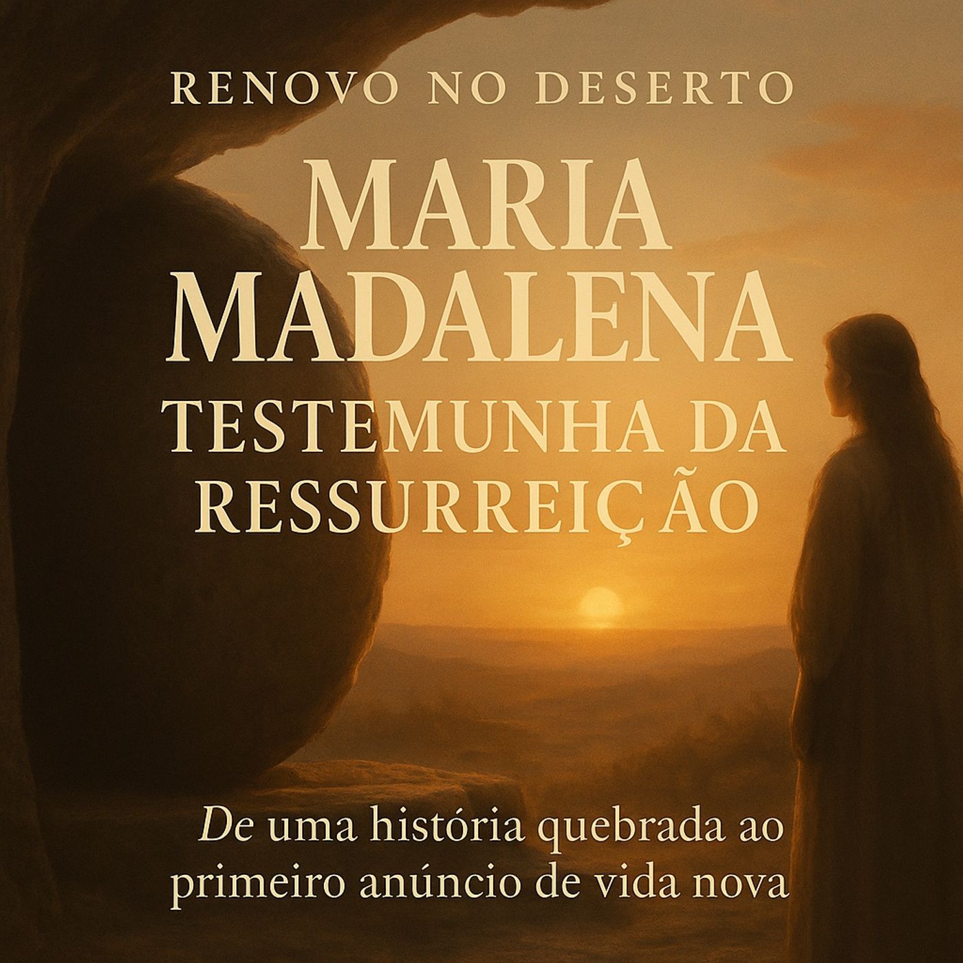 “Maria Madalena Testemunha da Ressurreição | Como Deus Transforma Histórias Quebradas episode artwork
